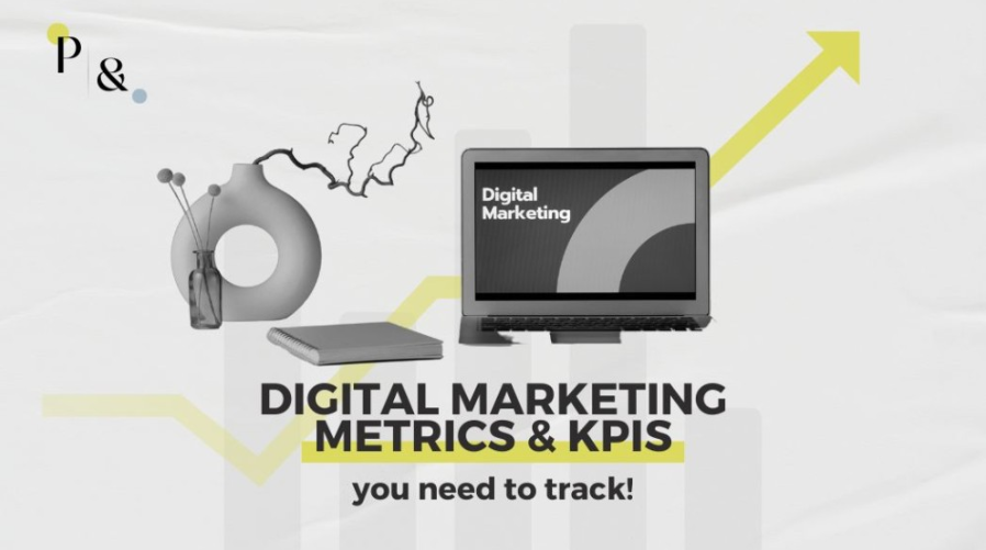 Digital Marketing Metrics & KPIs You Need To Track